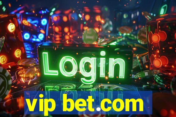 vip bet.com